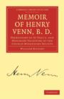 Memoir of Henry Venn, B. D. : Prebendary of St Paul's, and Honorary Secretary of the Church Missionary Society - Book