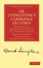 Dr Livingstone's Cambridge Lectures : Together with a Prefatory Letter by the Rev. Professor Sedgwick - Book