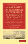 A Narrative of Missionary Enterprises in the South Sea Islands : With Remarks Upon the Natural History of the Islands, Origin, Languages, Traditions, and Usages of the Inhabitants - Book