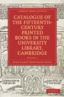 Catalogue of the Fifteenth-Century Printed Books in the University Library, Cambridge: Volume SET - Book