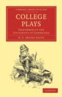 College Plays : Performed in the University of Cambridge - Book