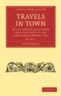 Travels in Town 2 Volume Paperback Set: Volume SET : By the Author of Random Recollections of the Lords and Commons, etc. - Book