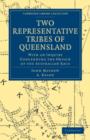 Two Representative Tribes of Queensland : With an Inquiry Concerning the Origin of the Australian Race - Book