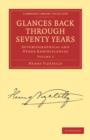 Glances Back Through Seventy Years : Autobiographical and Other Reminiscences - Book