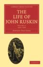 The Life of John Ruskin: Volume 2, 1860-1900 - Book