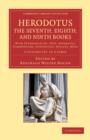 Herodotus: The Seventh, Eighth, and Ninth Books 2 Volume Set in 3 Paperback Pieces : With Introduction, Text, Apparatus, Commentary, Appendices, Indices, Maps - Book