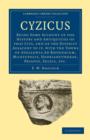 Cyzicus : Being Some Account of the History and Antiquities of that City, and of the District Adjacent to it, with the Towns of Apollonia Ad Rhyndacum, Miletupolis, Hadrianutherae, Priapus, Zeleia, et - Book