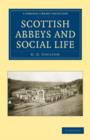 Scottish Abbeys and Social Life - Book