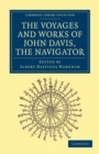 Voyages and Works of John Davis, the Navigator - Book