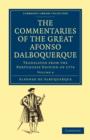The Commentaries of the Great Afonso Dalboquerque, Second Viceroy of India : Translated from the Portuguese Edition of 1774 - Book