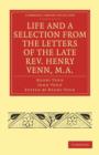 Life and a Selection from the Letters of the Late Rev. Henry Venn, M.A. - Book