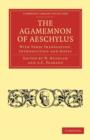 The Agamemnon of Aeschylus : With Verse Translation, Introduction and Notes - Book