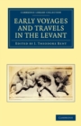 Early Voyages and Travels in the Levant - Book