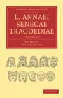 L. Annaei Senecae Tragoediae 2 Volume Paperback Set - Book