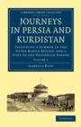 Journeys in Persia and Kurdistan: Volume 1 : Including a Summer in the Upper Karun Region and a Visit to the Nestorian Rayahs - Book