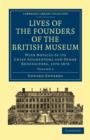 Lives of the Founders of the British Museum : With Notices of its Chief Augmentors and Other Benefactors, 1570–1870 - Book