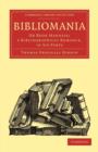 Bibliomania : Or Book Madness; a Bibliographical Romance, in Six Parts - Book