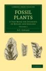Fossil Plants : A Text-Book for Students of Botany and Geology - Book