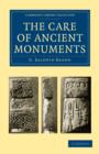 The Care of Ancient Monuments : An Account of Legislative and Other Measures Adopted in European Countries for Protecting Ancient Monuments, Objects and Scenes of Natural Beauty, and for Preserving th - Book