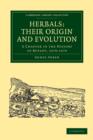 Herbals: Their Origin and Evolution : A Chapter in the History of Botany, 1470-1670 - Book