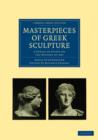 Masterpieces of Greek Sculpture : A Series of Essays on the History of Art - Book