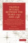 Travels in Italy, between the Years 1792 and 1798, Containing a View of the Late Revolutions in that Country : Also a Supplement, Comprising Instructions for Travelling in France - Book