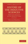 History of the Inductive Sciences : From the Earliest to the Present Times - Book