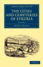 The Cities and Cemeteries of Etruria - Book