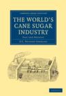 The World's Cane Sugar Industry : Past and Present - Book