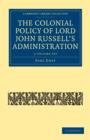 The Colonial Policy of Lord John Russell's Administration 2 Volume Set - Book