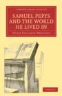 Samuel Pepys and the World He Lived In - Book