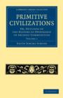 Primitive Civilizations : Or, Outlines of the History of Ownership in Archaic Communities - Book