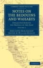 Notes on the Bedouins and Wahabys : Collected During His Travels in the East - Book