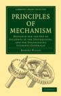 Principles of Mechanism : Designed for the Use of Students in the Universities, and for Engineering Students Generally - Book