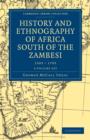 History and Ethnography of Africa South of the Zambesi, from the Settlement of the Portuguese at Sofala in September 1505 to the Conquest of the Cape Colony by the British in September 1795 3 Volume S - Book