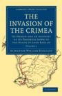 The Invasion of the Crimea : Its Origin and an Account of its Progress Down to the Death of Lord Raglan - Book