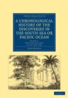 A Chronological History of the Discoveries in the South Sea or Pacific Ocean - Book