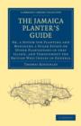 The Jamaica Planter’s Guide : Or, a System for Planting and Managing a Sugar Estate or Other Plantations in that Island, and Throughout the British West Indies in General - Book