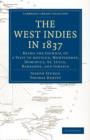 The West Indies in 1837 : Being the Journal of a Visit to Antigua, Montserrat, Dominica, St. Lucia, Barbados, and Jamaica - Book