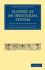 Slavery as an Industrial System : Ethnological Researches - Book