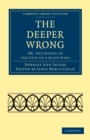 The Deeper Wrong : Or, Incidents in the Life of a Slave Girl - Book