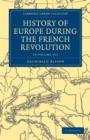 History of Europe during the French Revolution 10 Volume Paperback Set - Book