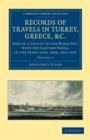 Records of Travels in Turkey, Greece, etc., and of a Cruize in the Black Sea, with the Capitan Pasha, in the Years 1829, 1830, and 1831 - Book