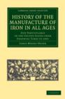 History of the Manufacture of Iron in All Ages : And Particularly in the United States from Colonial Time to 1891 - Book