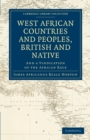West African Countries and Peoples, British and Native : And a Vindication of the African Race - Book