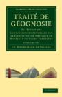 Traite de Geognosie 2 Volume Set : Ou, Expose des Connaissances Actuelles sur la Constitution Physique et Minerale du Globe Terrestre - Book