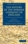 The History of the Norman Conquest of England : Its Causes and Its Results - Book