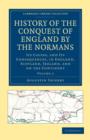 History of the Conquest of England by the Normans : Its Causes, and Its Consequences, in England, Scotland, Ireland, and on the Continent - Book