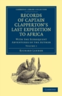 Records of Captain Clapperton's Last Expedition to Africa : With the Subsequent Adventures of the Author - Book