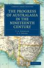 The Progress of Australasia in the Nineteenth Century - Book
